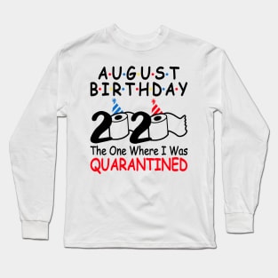 August Birthday 2020 The One Where I Was Quarantined Long Sleeve T-Shirt